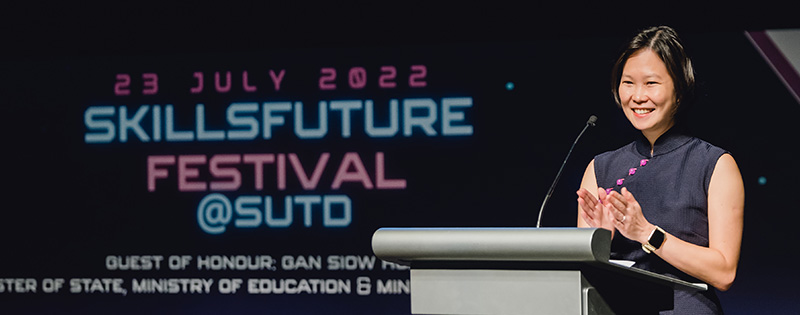 SUTD hosted SkillsFuture Festival@SUTD − Equipping  Singapore’s workforce for the future economy