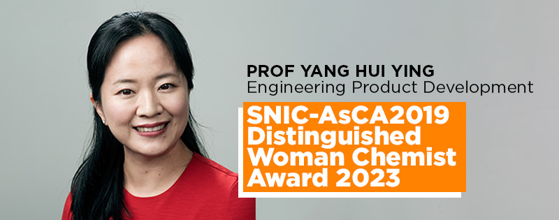 Prof Yang Hui Ying SNIC-AsCA2019 Distinguished Woman Chemist Award