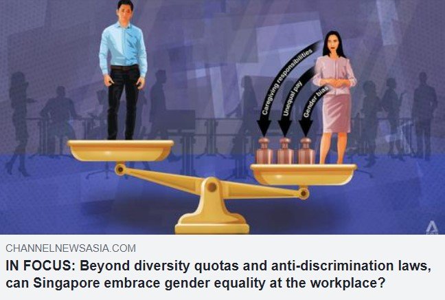 IN FOCUS Beyond diversity quotas and anti-discrimination laws can Singapore embrace gender equality at the workplace