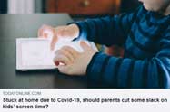 Stuck at home due to Covid-19 should parents cut some slack on kids screen time