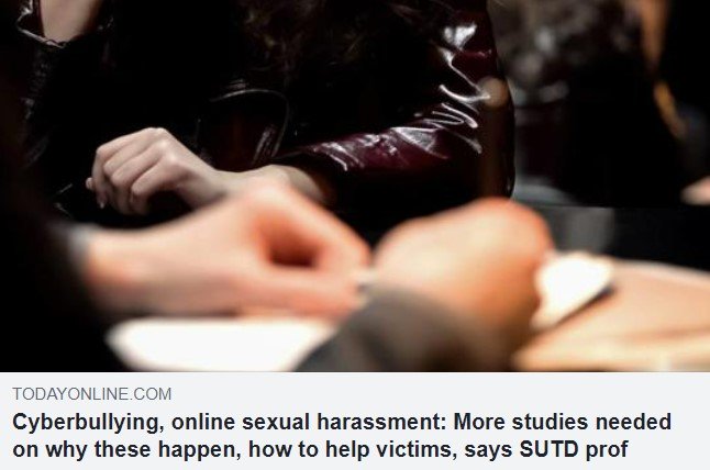 Cyberbullying online sexual harassment More studies needed on why these happen how to help victims says SUTD prof