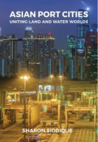 Asian Port Cities Uniting Land and Water Worlds