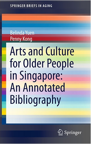 Arts and Culture for Older People in Singapore An Annotated Bibliography