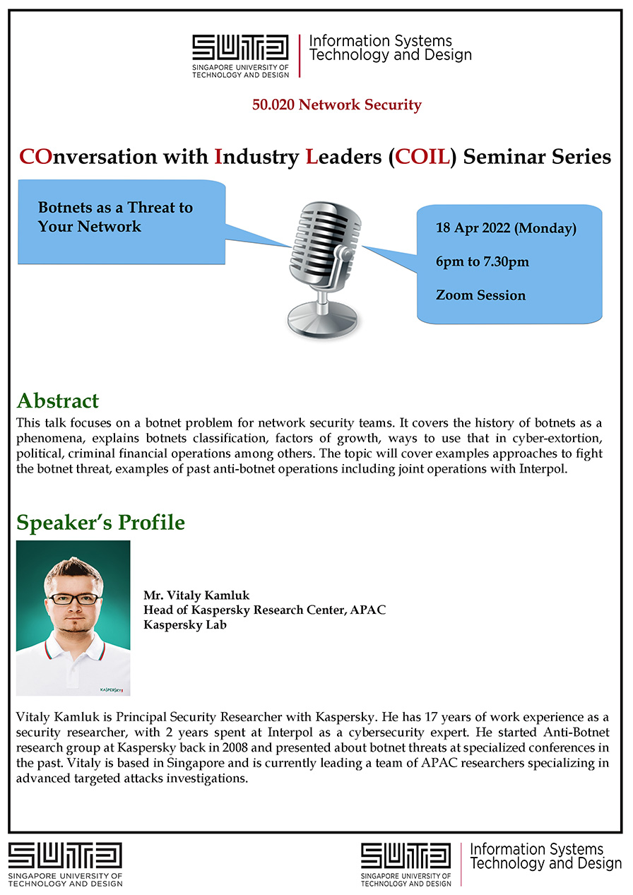 eDM for ISTD COIL Seminar for 18 April 2022 titled: Botnets as a Threat to Your Network by Vitaly Kamluk.